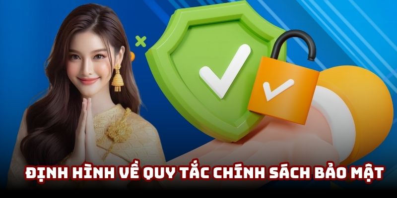 Định hình về quy tắc chính sách bảo mật là như thế nào Định hình về quy tắc chính sách bảo mật là như thế nào