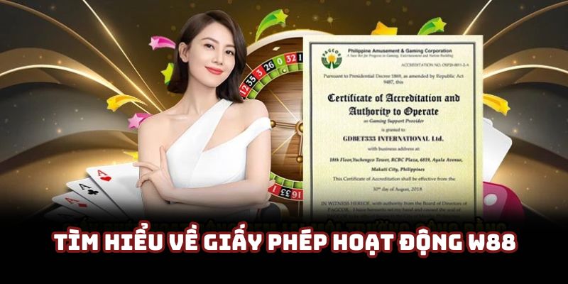 Tìm hiểu về giấy phép hoạt động chính thức W88 hiện nay Tìm hiểu về giấy phép hoạt động chính thức W88 hiện nay