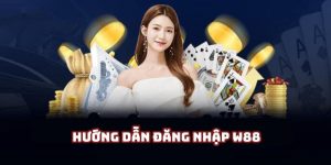 Hướng dẫn đăng nhập W88 - Thao tác đơn giản và nhanh chóng
