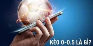 Kèo chấp 0 0.5 là gì? Kinh nghiệm chơi handicap hay năm 2025