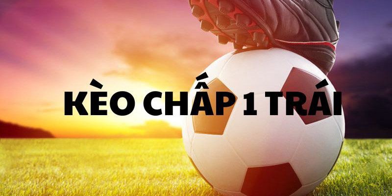 Khám phá chi tiết khái niệm của mức kèo chấp 1 trái Khám phá chi tiết khái niệm của mức kèo chấp 1 trái