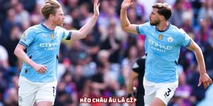 Kèo châu Âu - Những mẹo bắt kèo chuẩn như chuyên gia