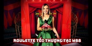 Roulette tối thượng - Phiên bản may rủi cực chất tại W88