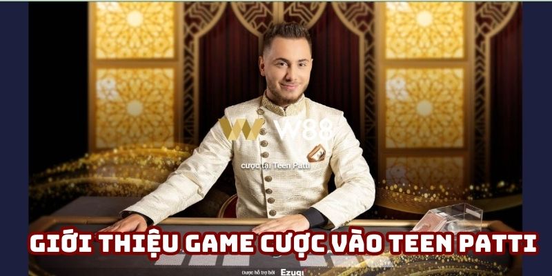 Sơ lược về cược vào Teen Patti Sơ lược về cược vào Teen Patti